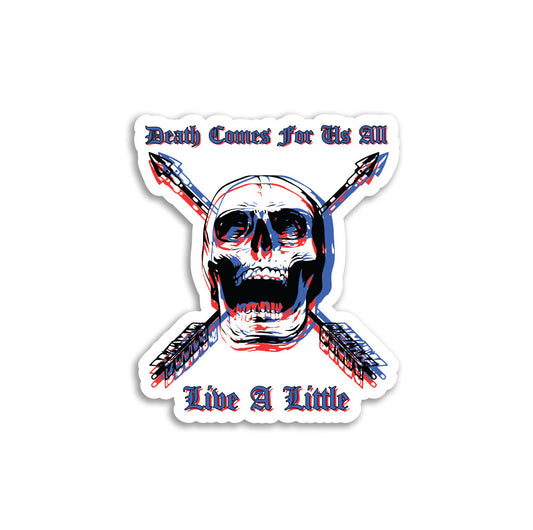 Death Comes For Us All Sticker