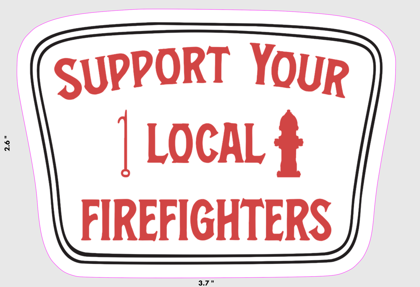 Support Your Local Firefighters Sitcker