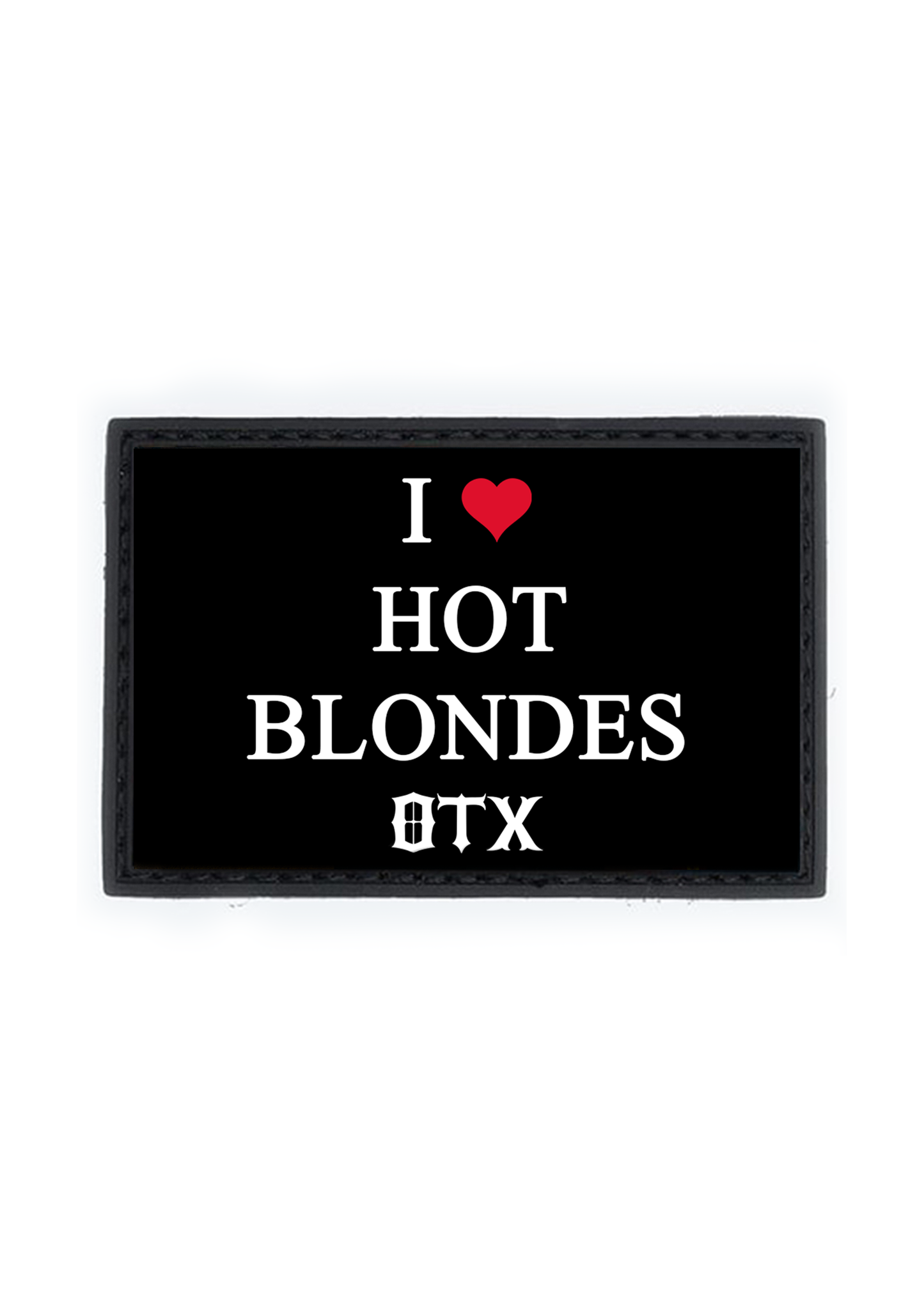 I ������ HOT BLONDES PVC Patch