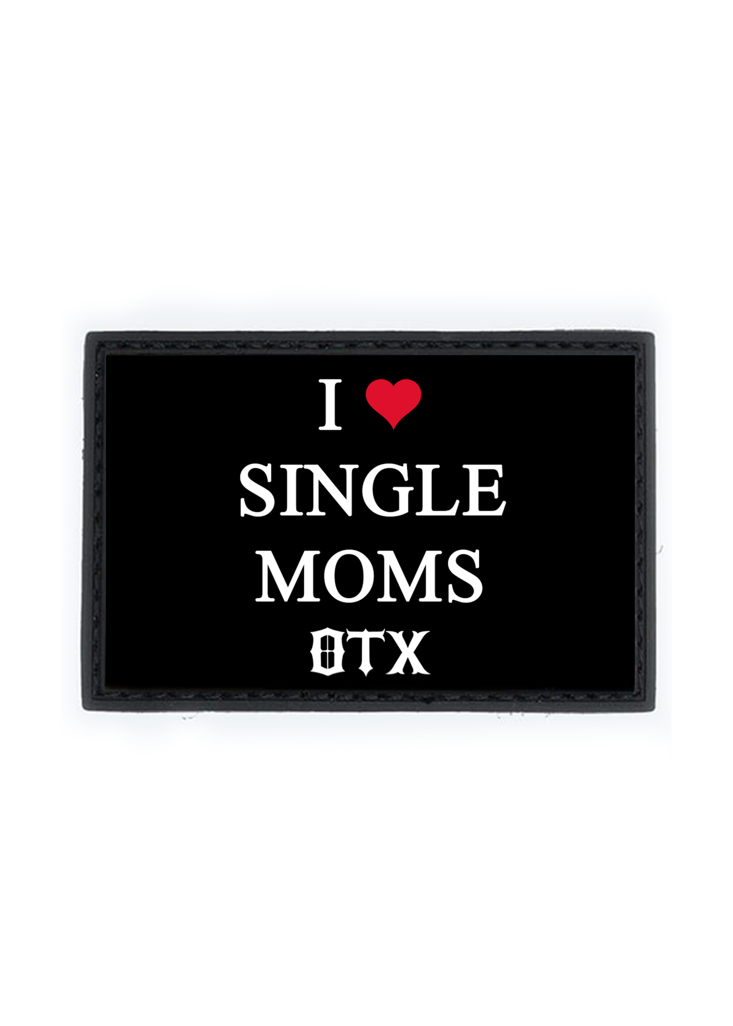 I ������ SINGLE MOMS PVC Patch