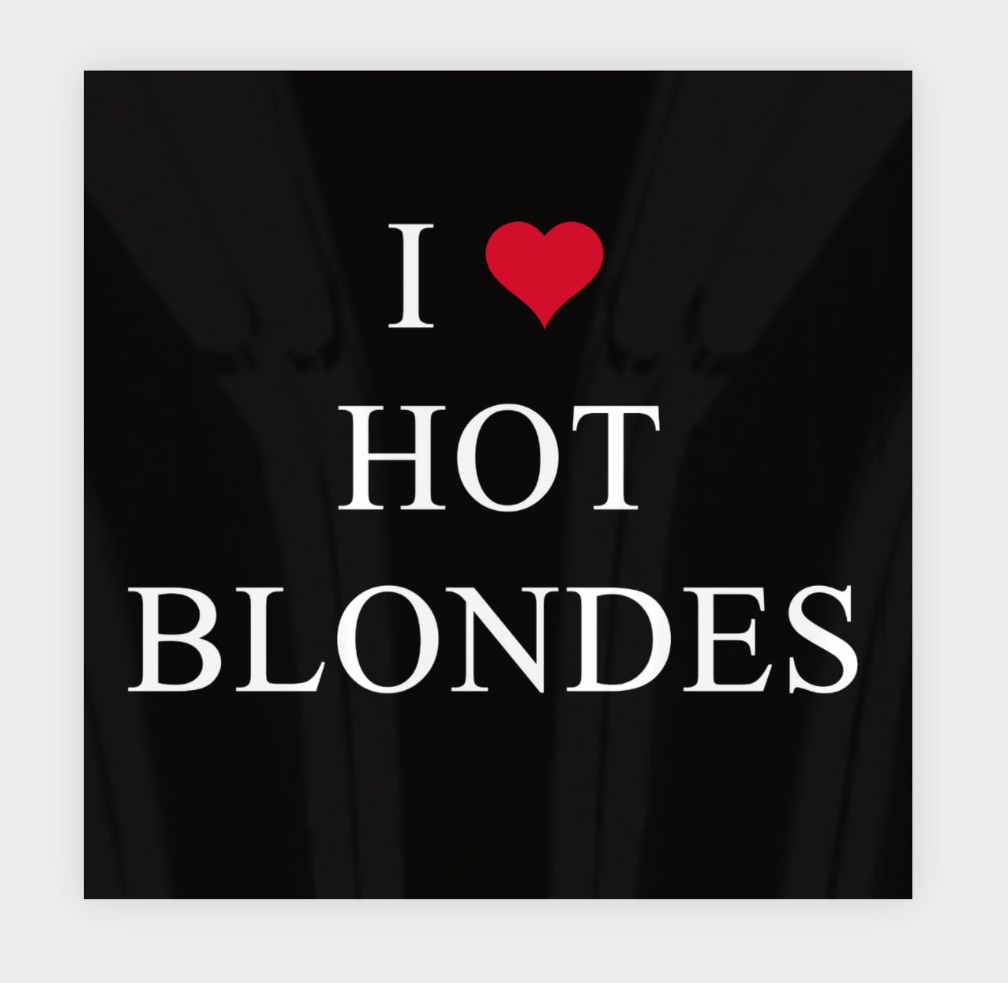 I ❤️ Hot Blondes Sticker