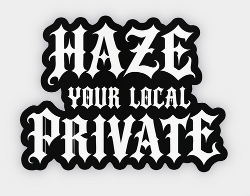 Haze Your Local Private