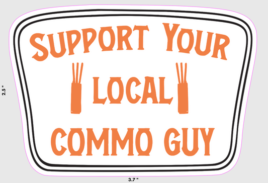Support Your Local Commo Guy Sticker