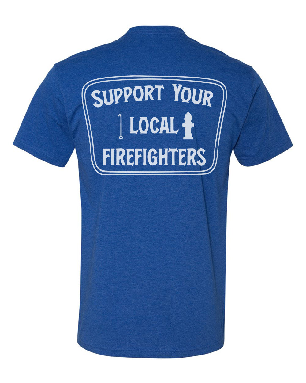 Support Your Local Firefighters Tee