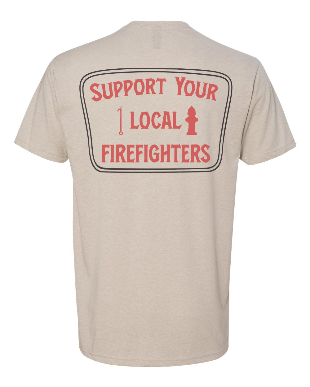Support Your Local Firefighters Tee