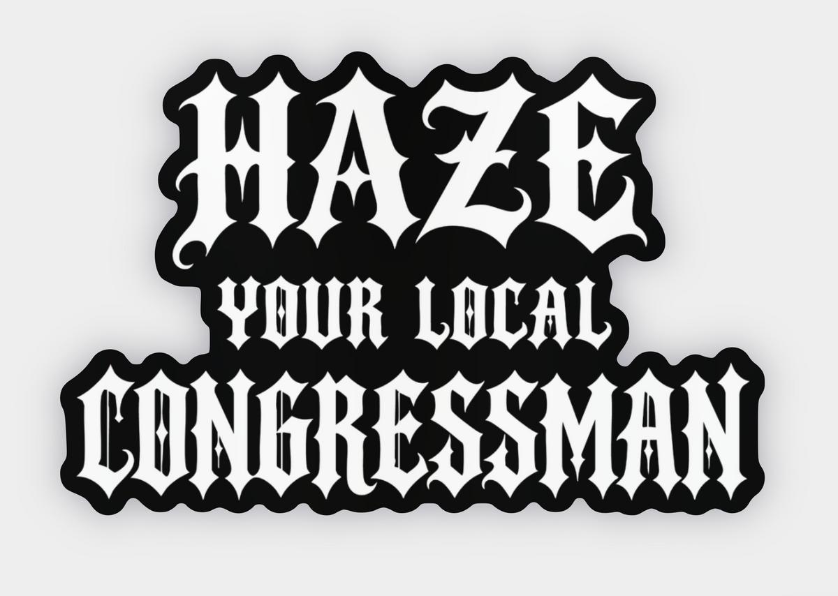 Haze Your Local Congressman Sticker