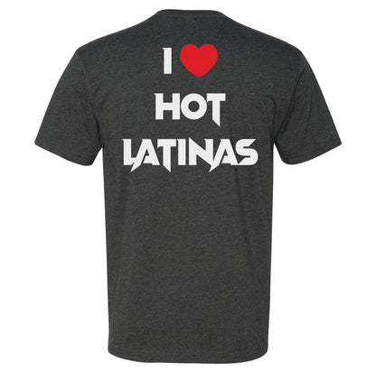 I Love Hot Latinas Tee