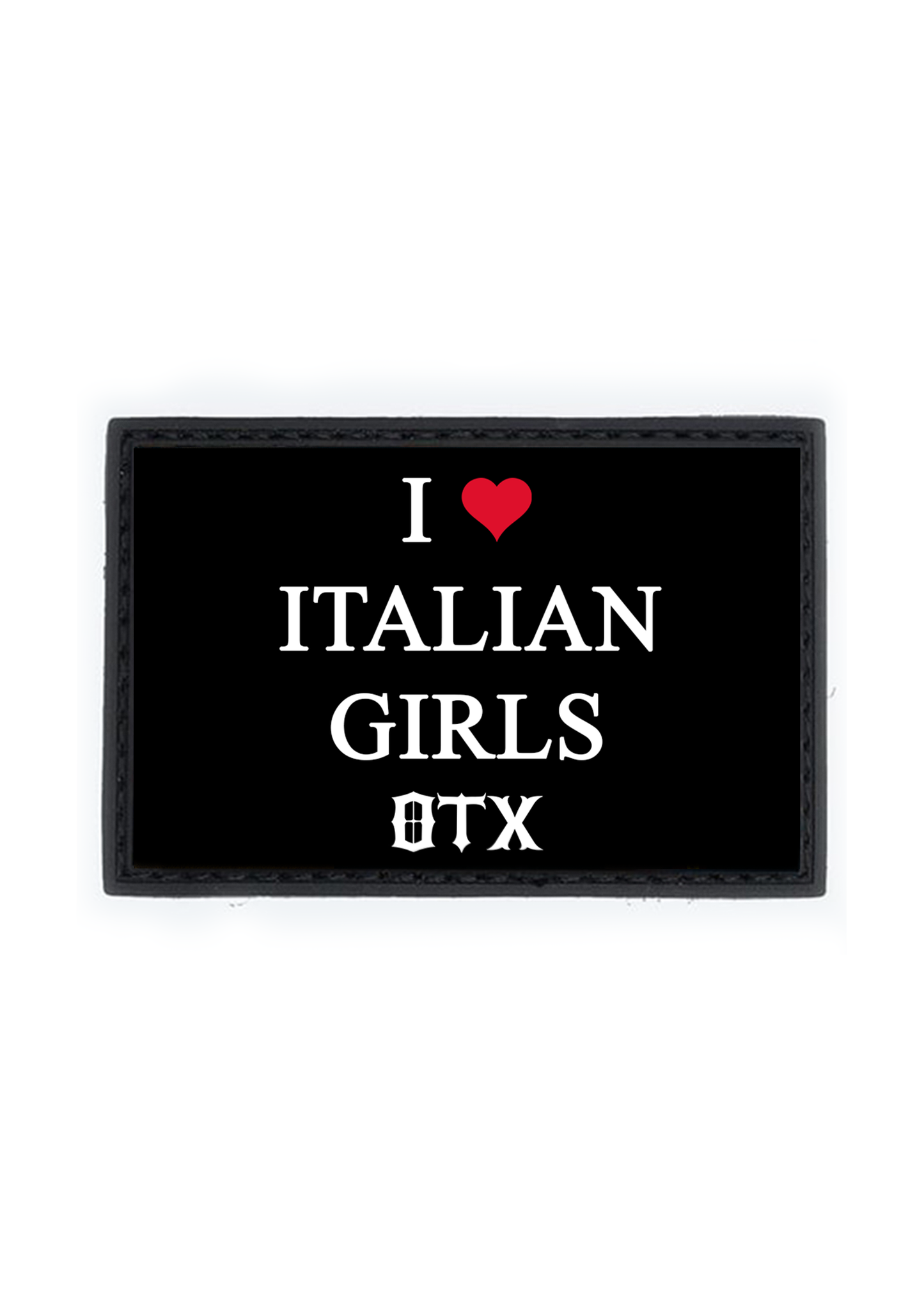 I ������ ITALIAN GIRLS PVC Patch