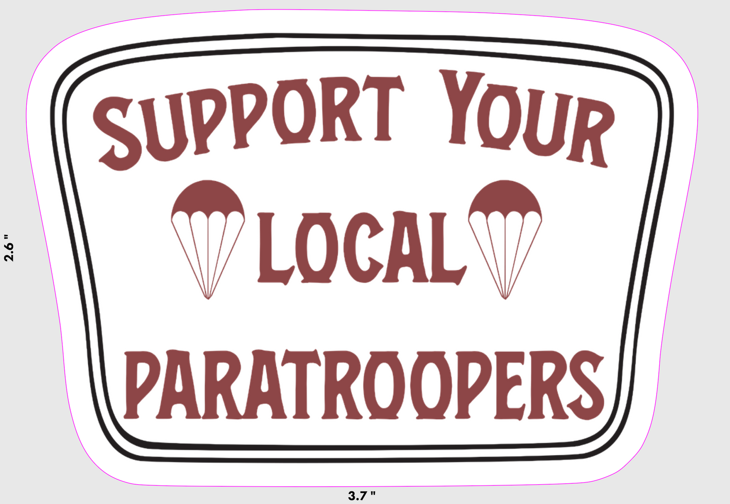 Support Your Local Paratroopers Sticker