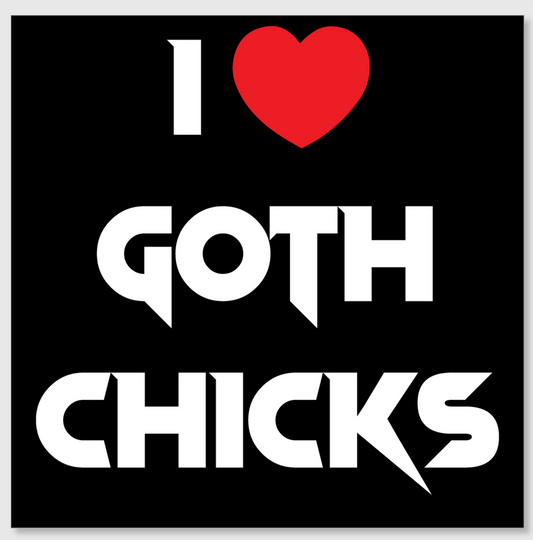 I ������ Goth Chicks Sticker