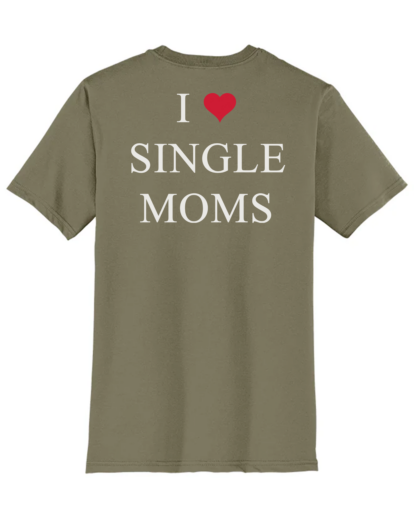 I ❤️ Single Moms Tee