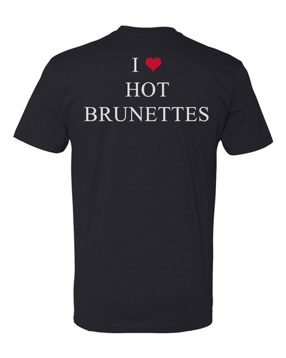 I ❤️ Hot Brunettes Tee