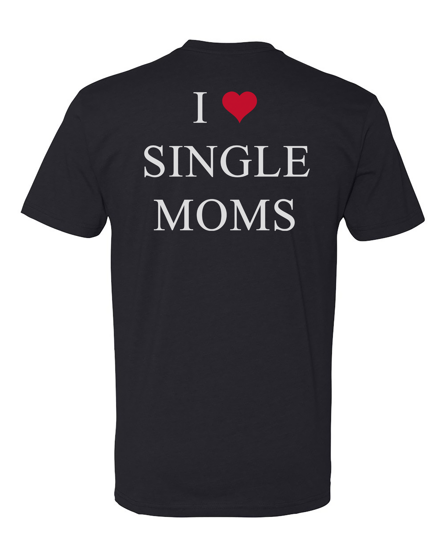 I ❤️ Single Moms Tee