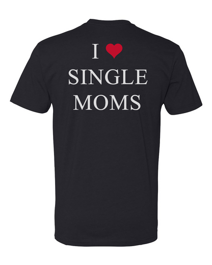 I ❤️ Single Moms Tee