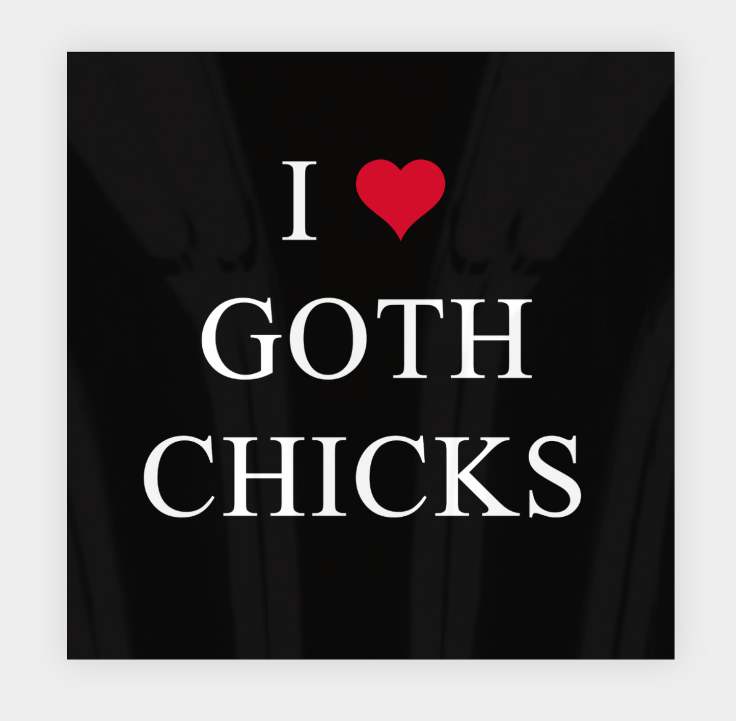I ❤️ Goth Chicks Sticker