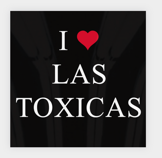 I ❤️ Las Toxicas Sticker